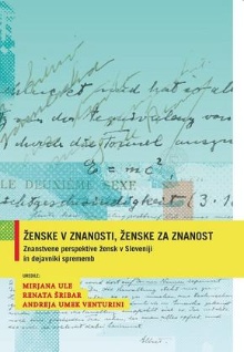 Digitalna vsebina dCOBISS (Ženske v znanosti, ženske za znanost : znanstvene perspektive žensk v Sloveniji in dejavniki sprememb)