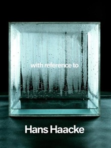 Digitalna vsebina dCOBISS (With reference to Hans Haacke : [presented in Nov. 2011 at the Staatliche Museen zu Berlin, Hamburger Bahnhof on the occasion of his 75th birthday] / edited by Hans Dickel & Oliver Schwarz ; [translations Maya Dalinsky ... et al.])