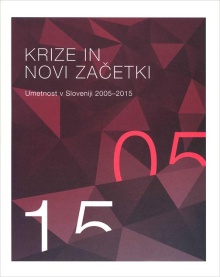 Digitalna vsebina dCOBISS (Krize in novi začetki : umetnost v Sloveniji 2005-2015 : Muzej sodobne umetnosti Metelkova, [Ljubljana], 22. 12. 2015 - 3. 4. 2016)