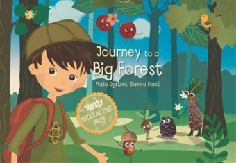 Digitalna vsebina dCOBISS (Journey to a big forest : many miraculous things happen in the big forest. So, walk slowly, listen up and keep your eyes wide open! : [interactive book] / [texts Maša Ogrizek ; illustrations Slavica Danić])