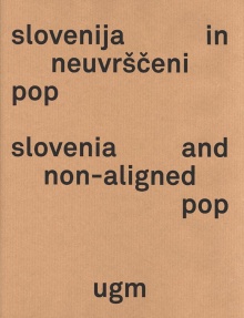 Digitalna vsebina dCOBISS (Slovenija in neuvrščeni pop : [UGM - Umetnostna galerija Maribor, 2. december 2016 - 26. marec 2017] = Slovenia and non-aligned pop : [UGM - Maribor Art Gallery, 2 December 2016-26 March 2017])