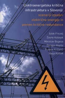 Digitalna vsebina dCOBISS (Elektroenergetska kritična infrastruktura v Sloveniji : scenariji izpadov električne energije in pomen kritične redundance)
