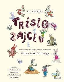 Digitalna vsebina dCOBISS (Tristo zajcev : najlepše slovenske ljudske pravljice iz zapuščine Milka Matičetovega)