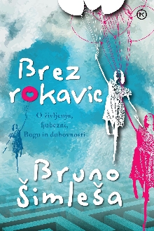 Digitalna vsebina dCOBISS (Brez rokavic [Elektronski vir] : o življenju, ljubezni, Bogu in duhovnosti)