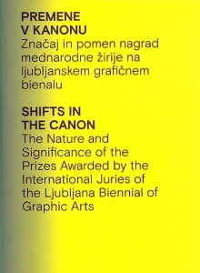 Digitalna vsebina dCOBISS (Premene v kanonu : značaj in pomen nagrad mednarodne žirije na ljubljanskem grafičnem bienalu = Shifts in the canon : the nature and significance of the prizes awarded by the international juries of the Ljubljana Biennial of Graphic Arts / [avtorji besedil Gregor Dražil ... [et al.] ; uredil Gregor Dražil ; prevod v angleščino Jana Renee Wilcoxen, Rawley Grau ; fotografije avtor oziroma vir je naveden ob fotografiji, vse ostale fotografije Jaka Babnik, arhiv MGLC = photography the author of source is cited next to the photo, all other photos Jaka Babnik, MGLC archive])
