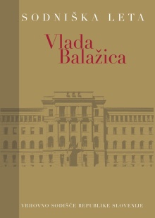 Digitalna vsebina dCOBISS (Sodniška leta Vlada Balažica / [avtorji besedil Vlado Balažic, Damijan Florjančič, Janez Šlibar ; fotografija Irena Herak, Žiga Koritnik])