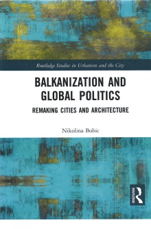 Digitalna vsebina dCOBISS (Balkanization and global politics : remaking cities and architecture)