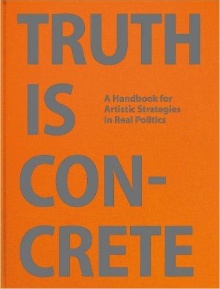 Digitalna vsebina dCOBISS (Truth is concrete : a handbook for artistic strategies in real politics)