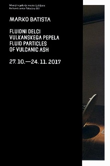Digitalna vsebina dCOBISS (Fluidni delci vulkanskega pepela = Fluid particles of vulcanic ash : Muzej in galerije mesta Ljubljane, Kulturni center Tobačna 001, 27. 10.-24. 11. 2017)