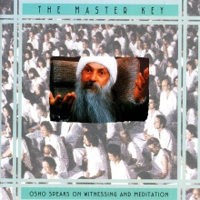 Digitalna vsebina dCOBISS (The master key [Zvočni posnetek] : Osho speaks on witnessing and meditation)