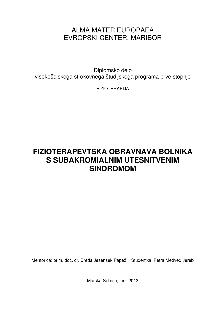 Digitalna vsebina dCOBISS (Fizioterapevtska obravnava bolnika s subakromialnim utesnitvenim sindromom : diplomsko delo visokošolskega strokovnega študijskega programa prve stopnje Fizioterapija)