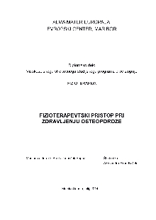 Digitalna vsebina dCOBISS (Fizioterapevtski pristop pri zdravljenju osteoporoze : diplomsko delo visokošolskega strokovnega študijskega programa prve stopnje Fizioterapija / Aleksandra Ekart Buček)