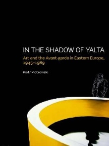 Digitalna vsebina dCOBISS (In the shadow of Yalta : art and the avant-garde in Eastern Europe, 1945-1989)