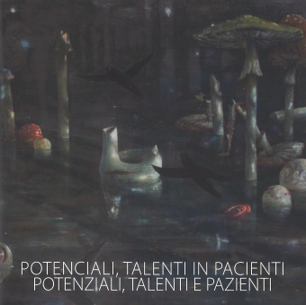 Digitalna vsebina dCOBISS (Potenciali, talenti in pacienti : [Razstavišče Monfort Portorož, 15. 4.-5. 6. 2016] = Potenziali, talenti e pazienti : [Spazio espositivo Monfort Portorose, [15. 4.-5. 6. 2016]])