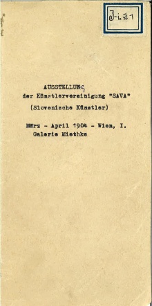 Digitalna vsebina dCOBISS (Ausstellung der Künstlervereinigung "Sava" : (Slowenische Künstler) : Galerie Miethke, Wien, Dorotheergasse 11, März - April 1904)