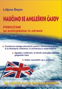 Digitalna vsebina dCOBISS (Naučimo se angleških časov : priročnik za srednješolce in odrasle : da angleški časi ne bodo več problem : enostavna razlaga slovničnih pravil v slovenskem jeziku, ki je dostopna vsakomur, in primerjava z materinščino, veliko raznolikih vaj z rešitvami, zgodbe z rešitvami, ki hkrati vsebujejo različne glagolske čase)