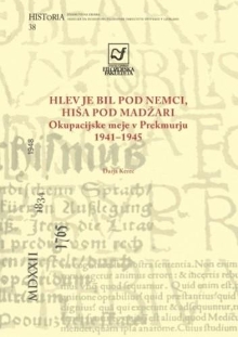 Digitalna vsebina dCOBISS (Hlev je bil pod Nemci, hiša pod Madžari : okupacijske meje v Prekmurju 1941-1945)