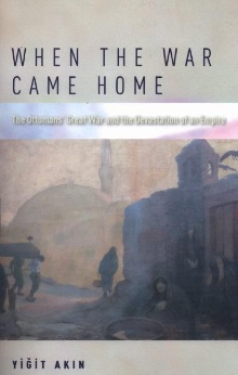 Digitalna vsebina dCOBISS (When the war came home : the Ottomans' Great War and the devastation of an empire)