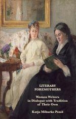 Digitalna vsebina dCOBISS (Literary foremothers [Elektronski vir] : women writers in dialogue with tradition of their own)