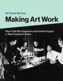 Digitalna vsebina dCOBISS (Making art work : how Cold War engineers and artists forged a new creative culture)