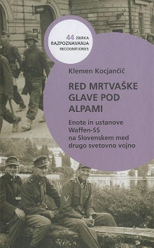 Digitalna vsebina dCOBISS (Red mrtvaške glave pod Alpami : enote in ustanove Waffen-SS na Slovenskem med drugo svetovno vojno)