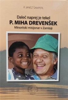 Digitalna vsebina dCOBISS (Daleč naprej je tekel : p. Miha Drevenšek : minoritski misijonar v Zambiji : ob deseti obletnici smrti)