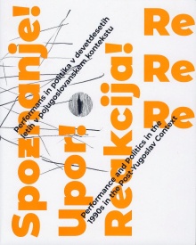 Digitalna vsebina dCOBISS (Spoznanje! Upor! Reakcija! : performans in politika v devetdesetih letih v pojugoslovanskem kontekstu = Realize! Resist! React! : performance and politics in the 1990s in the post-Yugoslav context : [Muzej sodobne umetnosti Metelkova, Ljubljana, 24. 6.-10. 10. 2021])