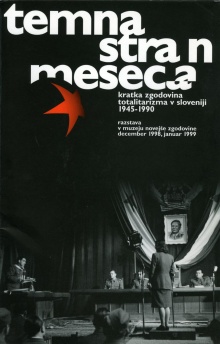 Digitalna vsebina dCOBISS (Temna stran meseca : kratka zgodovina totalitarizma v Sloveniji 1945-1990 : razstava v Muzeju novejše zgodovine, od 26. novembra 1998 do 31. januarja 1999)