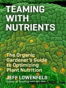 Digitalna vsebina dCOBISS (Teaming with nutrients : the organic gardener's guide to optimizing plant nutrition)