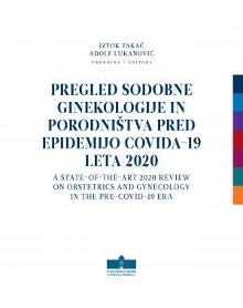 Digitalna vsebina dCOBISS (Pregled sodobne ginekologije in porodništva pred epidemijo covida-19 leta 2020 = A state-of-the-art 2020 review on obstetrics and gynecology in the pre-Covid-19 era)