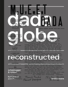 Digitalna vsebina dCOBISS (Dadaglobe reconstructed : [Kunsthaus Zürich, 5 February - 1 May 2016, The Museum of Modern Art, New York, 12 June - 18 September 2016] / Adrian Sudhalter ; Anne and Michel Sanouillet, Cathérine Hug, Samantha Friedman, Lee Ann Daffner and Karl Buchberg)