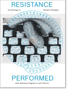 Digitalna vsebina dCOBISS (Resistance performed : an anthology on aesthetic strategies under repressive regimes in Latin America : [Migros Museum für Gegenwartskunst, Zürich, from 21 Nov. 2015 to 7 Feb. 2016] / [edited by Heike Munder ; texts by Rodrigo Alonso, Miguel A. López, Nelly Richard, Christiana Tejo, Heike Munder])