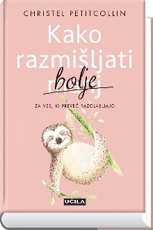 Kako razmišljati bolje : za... (cover)