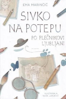 Sivko na potepu po Plečniko... (naslovnica)