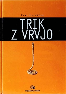 Trik z vrvjo : roman o step... (naslovnica)