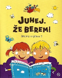 Juhej, že berem! : bralna k... (naslovnica)