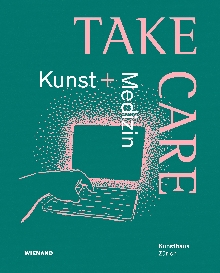 Take care : Kunst und Mediz... (cover)