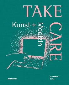 Take care : Kunst und Mediz... (naslovnica)