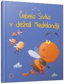 Čebela Sivka v deželi Medel... (naslovnica)