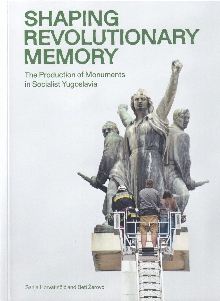 Shaping revolutionary memor... (naslovnica)