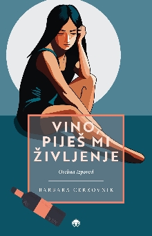 Vino, piješ mi življenje : ... (cover)