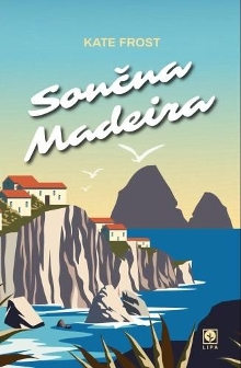 Sončna Madeira; An island i... (cover)