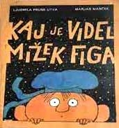 Kaj je videl Mižek Figa (naslovnica)