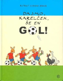 Dajmo, Karelček, še en gol!... (naslovnica)