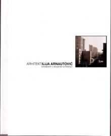 Arhitekt Ilija Arnautović :... (naslovnica)