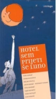 Hotel sem prijeti še luno :... (naslovnica)