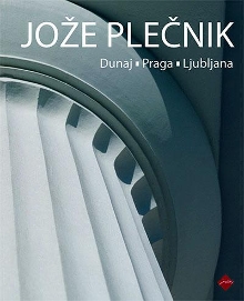 Jože Plečnik : Dunaj, Praga... (naslovnica)