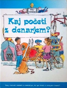 Kaj početi z denarjem? : [k... (naslovnica)