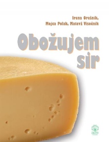 Obožujem sir : vse o siru i... (naslovnica)
