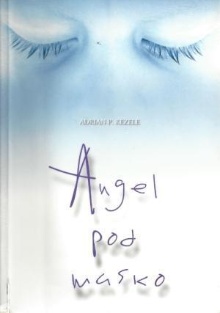 Angel pod masko; Anđeo pod ... (naslovnica)